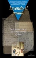 Cover: Leyendo el pasado : antiguas escrituras del cuneiforme al alfabeto - Ediciones Akal