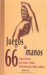 Abbildung von: 66 juegos de manos : juegos rítmicos para manos y dedos. Variaciones para niños y adultos - Ediciones Akal