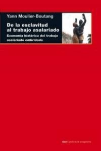 Abbildung von: De la esclavitud al trabajo asalariado : economía histórica del trabajo asalariado embridado - Ediciones Akal