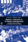 Cover: Mujeres y educaci&oacute;n en la Espa&ntilde;a contempor&aacute;nea : la instituci&oacute;n libre de ense&ntilde;anza y su estela: la residencia de se&ntilde;oritas de Madrid - Ediciones Akal