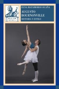 Abbildung von: Augusto Bournonville : historia y estilo - Ediciones Akal