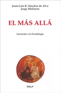 Cover: El m&aacute;s all&aacute; : iniciaci&oacute;n a la escatolog&iacute;a - Ediciones Rialp, S.A.
