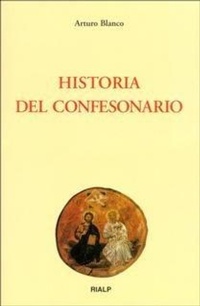 Abbildung von: Historia del confesonario : razones antropológicas y teológicas de su uso - Ediciones Rialp, S.A.