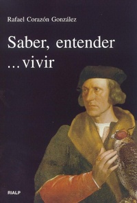 Abbildung von: Saber, entender-- vivir - Ediciones Rialp, S.A.