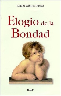 Abbildung von: Elogio de la bondad - Ediciones Rialp, S.A.