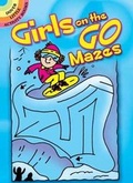 Cover: Girls on the Go Mazes - Dover Publications Inc.