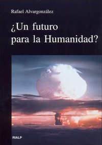Abbildung von: ¿Un futuro para la humanidad? - Ediciones Rialp, S.A.