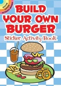 Cover: Build Your Own Burger Sticker Activity Book - Dover Publications Inc.