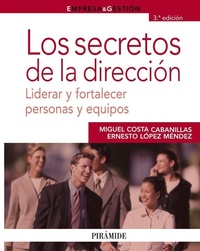 Abbildung von: Los secretos de la dirección : liderar y fortalecer personas y equipos - Ediciones Pirámide