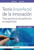 Bild: Teor&iacute;a (imperfecta) de la innovaci&oacute;n : toda apariencia de perfecci&oacute;n es sospechosa - Ediciones Pir&aacute;mide