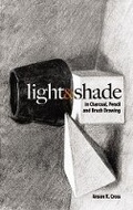 Cover: Light and Shade in Charcoal, Pencil and Brush Drawing - Dover Publications Inc.