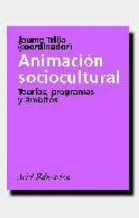 Abbildung von: Animación sociocultural : teorías, programas y ámbitos - Editorial Ariel