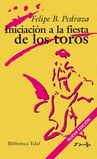 Abbildung von: Iniciación a la fiesta de los toros - Editorial Edaf, S.L.