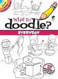 Enlarge image Cover: What to Doodle? Everyday - Dover Children's
