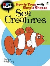 Enlarge image Cover: ART START Sea Creatures: How to Draw with Simple Shapes - Dover Publications Inc.