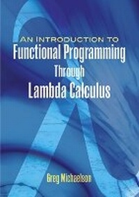 Enlarge image Cover: An Introduction to Functional Programming Through Lambda Calculus - Dover Publications Inc.