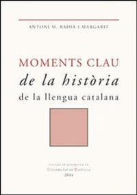 Abbildung von: Moments clau de la història de la llengua catalana - Publicacions de la Universitat de València