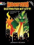 Cover: Monsters Destroyed My City! Dover Stained Glass Coloring Book - Dover Children's