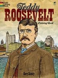 Enlarge image Cover: Teddy Roosevelt Coloring Book - Dover Children's