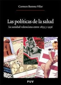 Abbildung von: Las políticas de la salud : la sanidad valenciana entre 1855 y 1936 - Publicacions de la Universitat de València