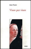 Cover: Viure per viure - Publicacions de la Universitat de Val&egrave;ncia