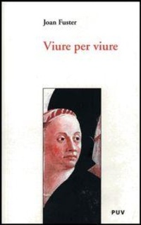 Enlarge image Cover: Viure per viure - Publicacions de la Universitat de València