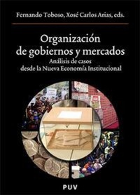 Abbildung von: Organización de gobiernos y mercados : análisis de casos desde la nueva economía institucional - Publicacions de la Universitat de València