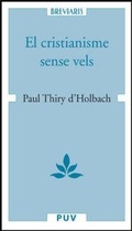 Bild: El cristianisme sense vels : o examen dels principis i dels efectes de la religi&oacute; cristiana - Publicacions de la Universitat de Val&egrave;ncia
