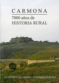 Cover: Carmona, 7000 a&ntilde;os de historia rural : VII Congreso de Historia de Carmona : celebrado en septiembre de 2009, en Carmona - Editorial Universidad de Sevilla-Secretariado de Publicaciones