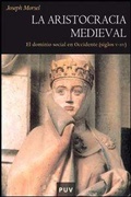 Cover: La aristocracia medieval : el dominio social en Occidente (siglos V-XV) - Publicacions de la Universitat de Val&egrave;ncia