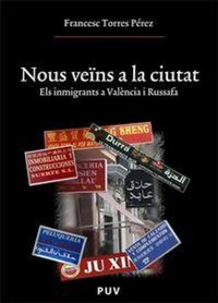 Abbildung von: Nous veïns a la ciutat : els immigrants a València i Russafa - Publicacions de la Universitat de València