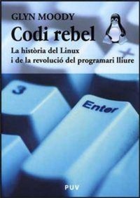 Abbildung von: Codi rebel : la història del Linux i de la revolució del programari lliure - Publicacions de la Universitat de València