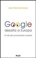 Bild: Google desaf&iacute;a a Europa : el mito del conocimiento universal - Publicacions de la Universitat de Val&egrave;ncia