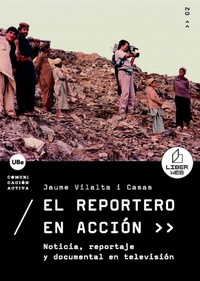 Abbildung von: Reportero En Accin, El. Noticia, Reportaje y Documental En Televisin - Publicacions I Edicions Universitat de Barcelona