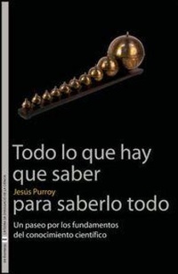 Abbildung von: Todo lo que hay que saber para saberlo todo : un paseo por los fundamentos del conocimiento científico - Publicacions de la Universitat de València