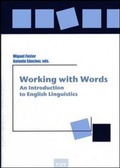 Cover: Working whith words : an introduction to english linguistics - Publicacions de la Universitat de Val&egrave;ncia