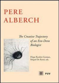 Enlarge image Cover: Pere Alberch : the creative trajectory of an evodevo biologist - Publicacions de la Universitat de València