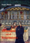 Cover: De compras en el Renacimiento : culturas del consumo en Italia, 1400-1600 - Publicacions de la Universitat de Val&egrave;ncia