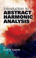 Cover: Introduction to Abstract Harmonic Analysis - Dover Publications Inc.