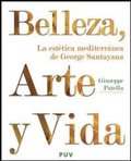 Cover: Belleza, arte y vida : la est&eacute;tica mediterr&aacute;nea de George Santayana - Publicacions de la Universitat de Val&egrave;ncia