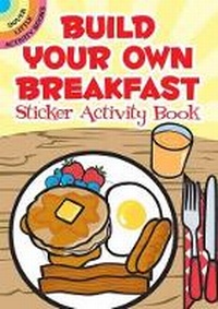 Enlarge image Cover: Build Your Own Breakfast Sticker Activity Book - Dover Children's
