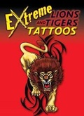 Cover: Extreme Lions and Tigers Tattoos - Dover Publications Inc.
