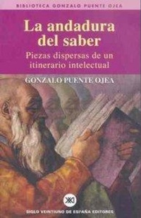 Abbildung von: La andadura del saber : piezas dispersas de un itinerario intelectual - Siglo XXI de España Editores, S.A.