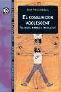 Abbildung von: El consumidor adolescent : televisió, marques i publicitat - Servei de Publicacions de la Universitat Autònoma de Barcelona