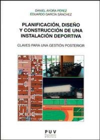 Abbildung von: Planificación, diseño y construcción de una instalación deportiva : claves para una gestión posterior - Publicacions de la Universitat de València