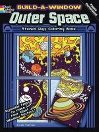 Enlarge image Cover: Build a Window Stained Glass Coloring Book, Outer Space - Dover Children's