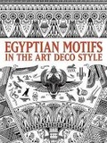 Cover: Egyptian Motifs in the Art Deco Style - Dover Publications Inc.