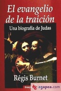 Cover: El evangelio de la traici&oacute;n : una biograf&iacute;a de Jes&uacute;s - Editora y Distribuidora Hispano Americana, S.A. (EDHASA)
