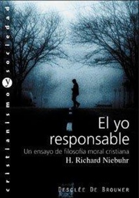 Abbildung von: El yo responsable : un ensayo de filosofía moral cristiana - Desclée de Brouwer