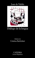 Abbildung von: Dialogo De La Lengua - Ediciones Catedra, S.A.